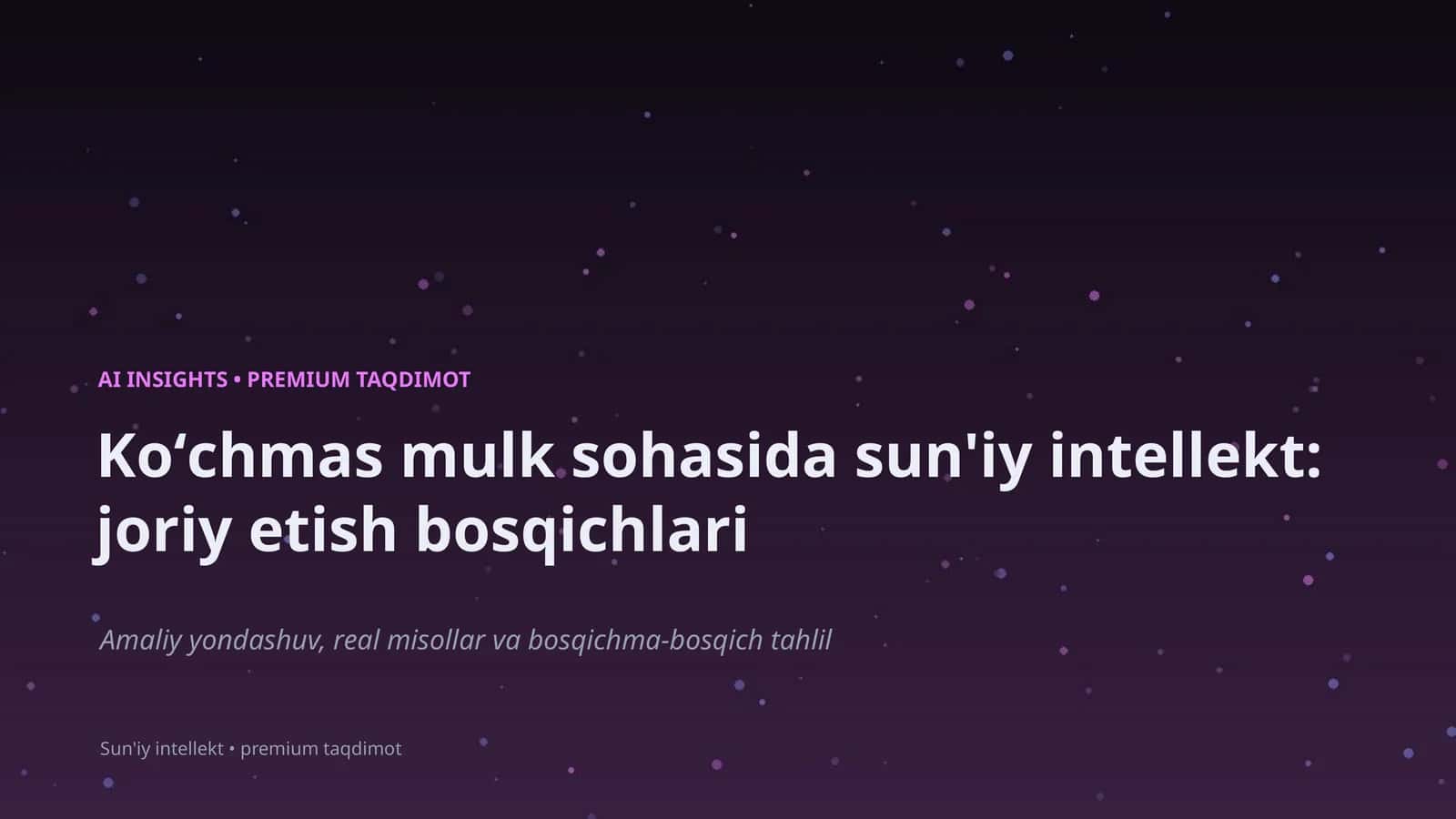Koʻchmas mulk sohasida sun'iy intellekt: joriy etish bosqichlari