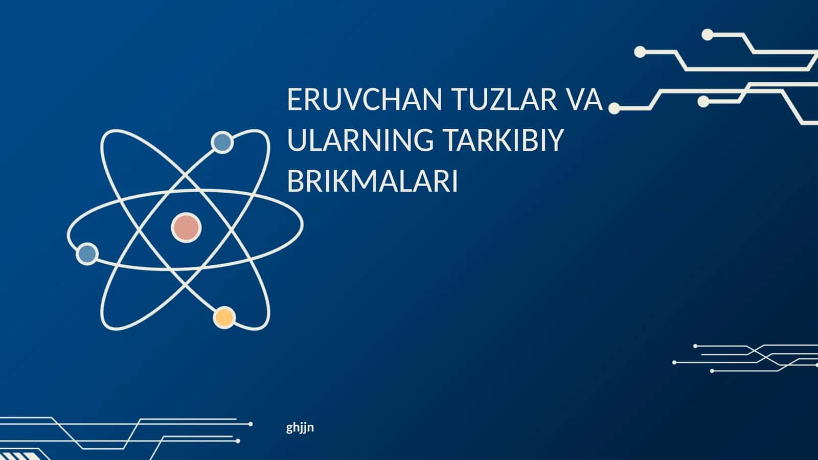 ERUVCHAN TUZLAR VA ULARNING TARKIBIY BRIKMALARI