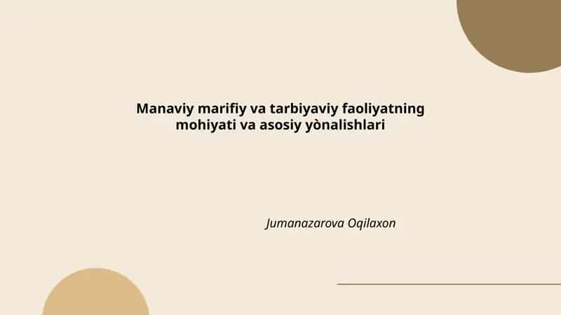 Manaviy marifiy va tarbiyaviy faoliyatning mohiyati va asosiy yònalishlari