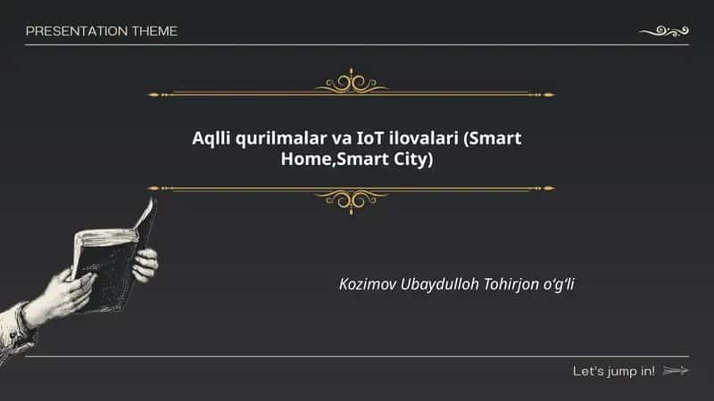 Aqlli qurilmalar va IoT ilovalari (Smart Home,Smart City)