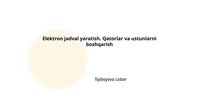Elektron jadval yaratish. Qatorlar va ustunlarni boshqarish