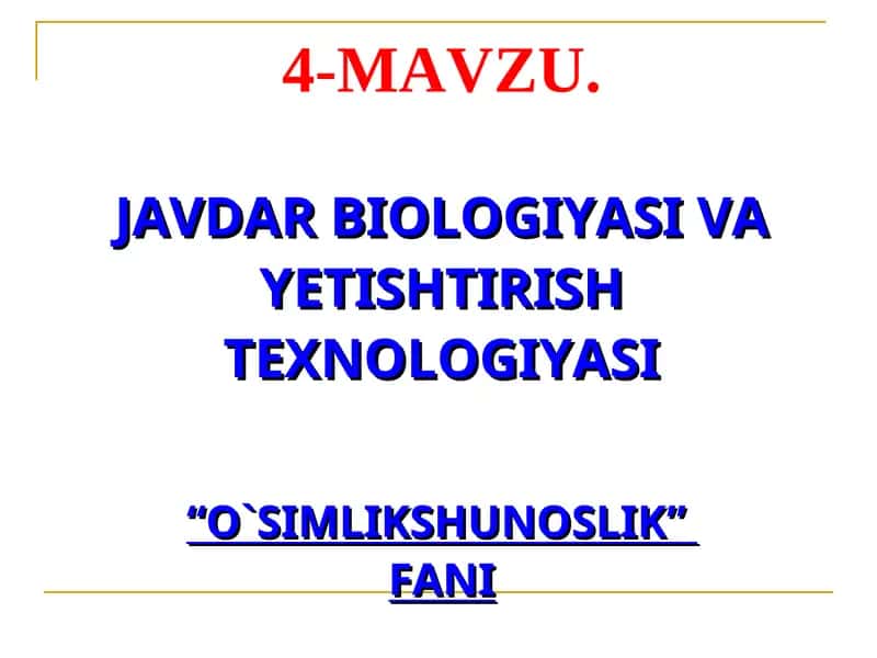 Javdar Biologiyasi va Yetishtirish Texnologiyasi