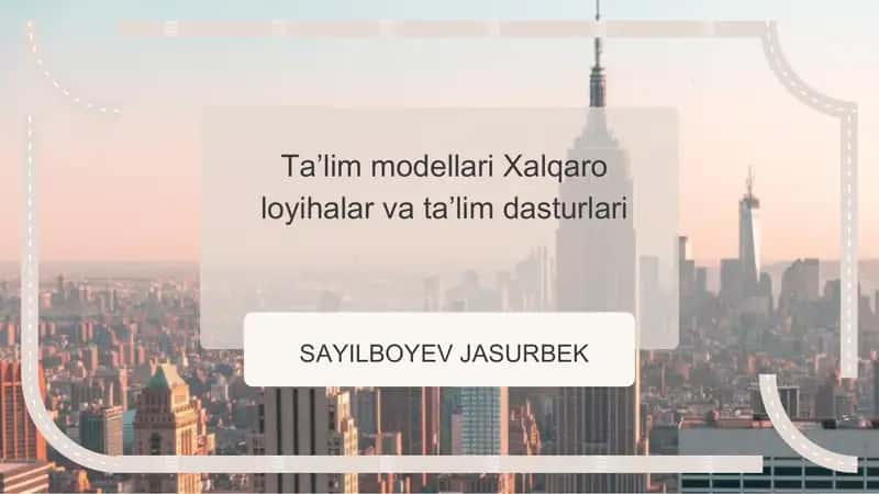 Taʼlim modellari Xalqaro loyihalar va taʼlim dasturlari