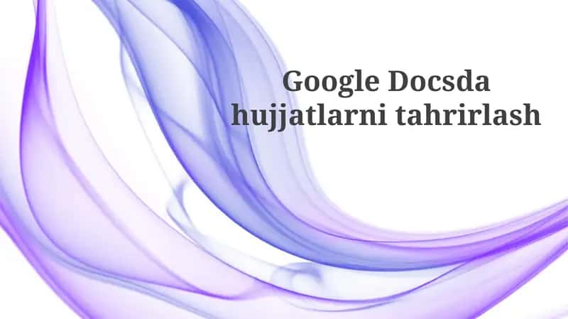 GoogleDocsdahujjatlarnitahrirlash