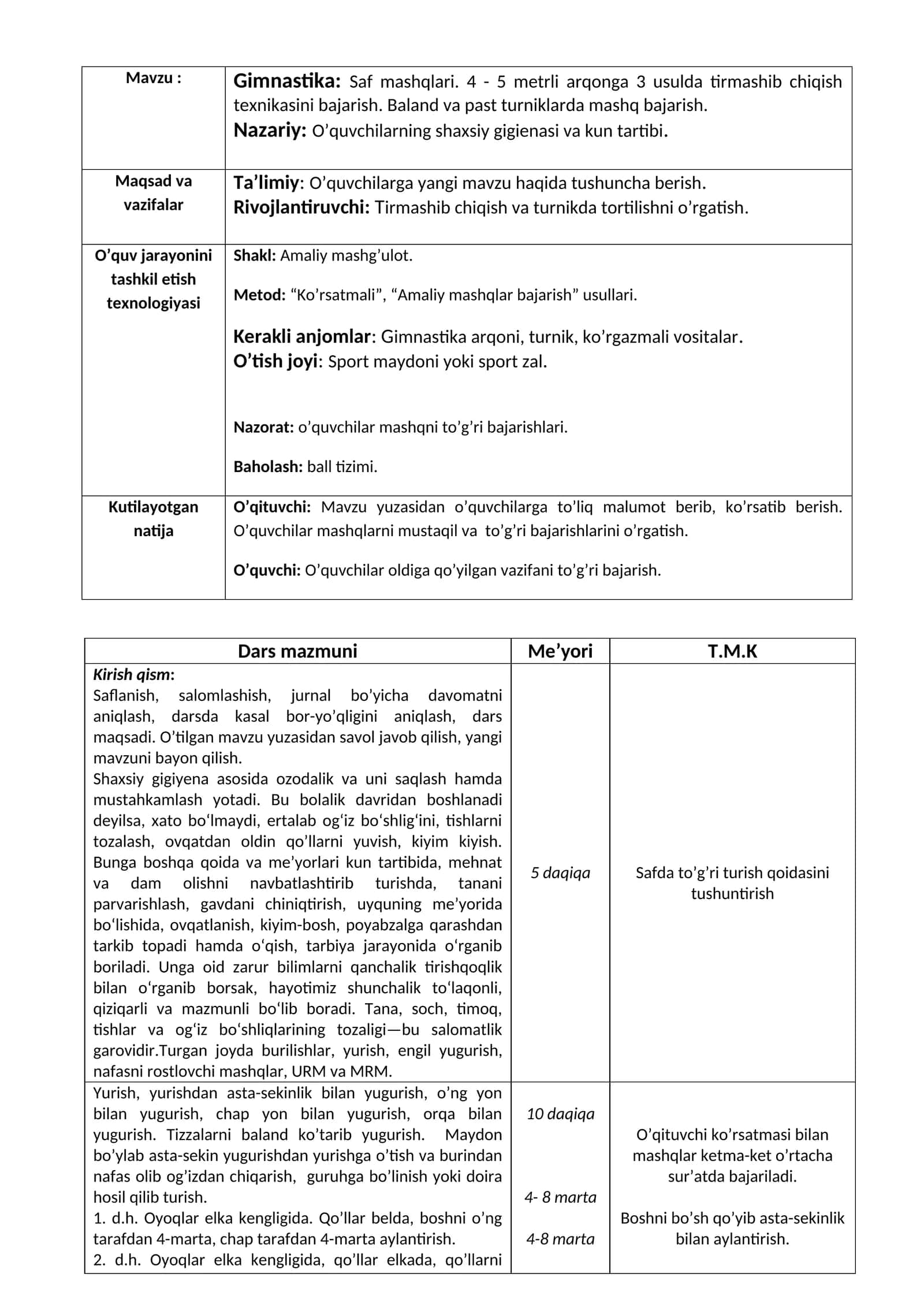 Gimnastika: Saf mashqlari. 4 - 5 metrli arqonga 3 usulda tirmashib chiqish texnikasini bajarish. Baland va past turniklarda mashq bajarish