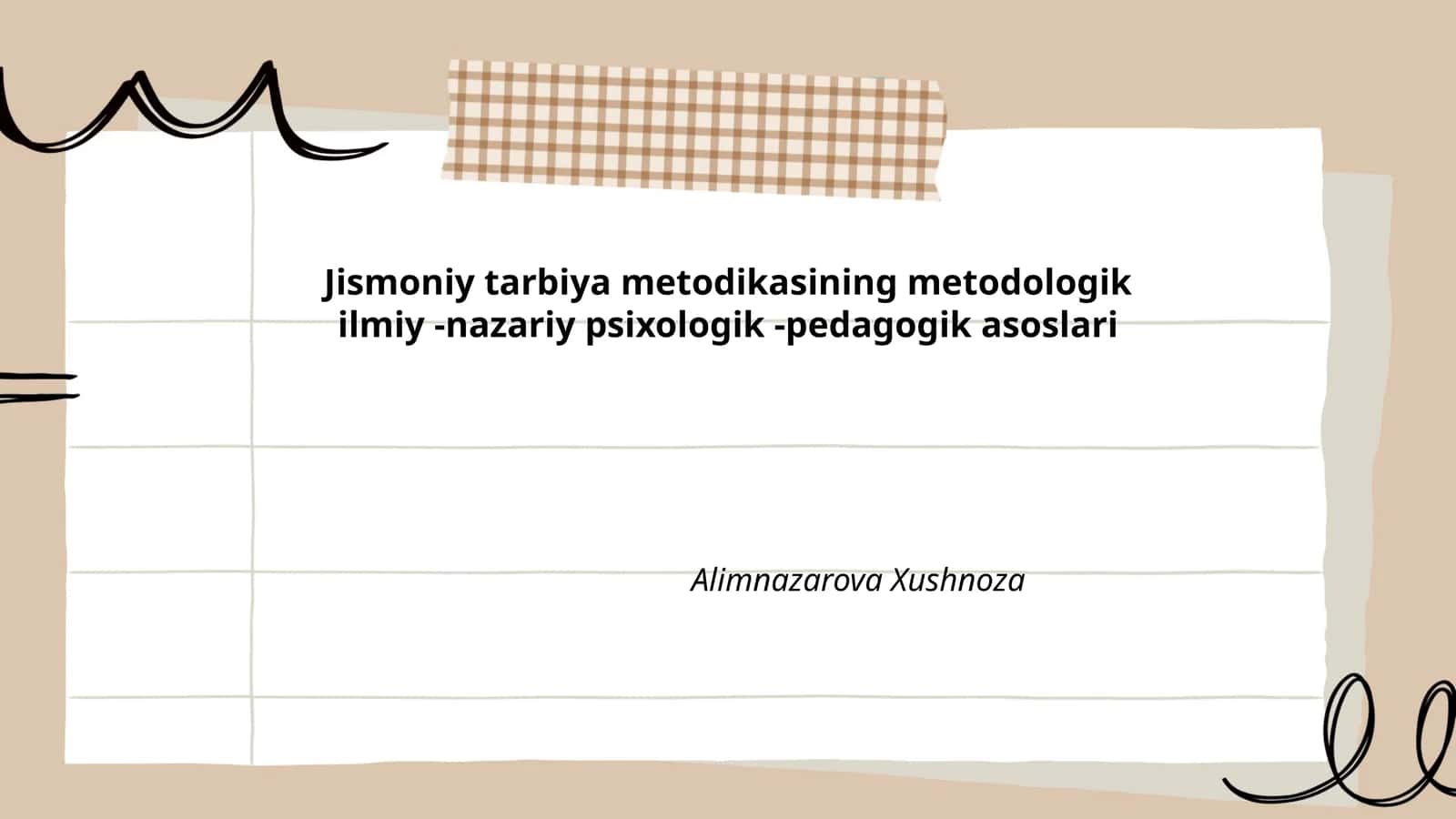 Jismoniy tarbiya metodikasining metodologik ilmiy -nazariy psixologik -pedagogik asoslari