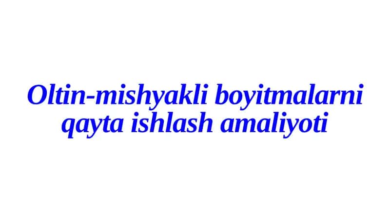 Oltin-mishyakli boyitmalarni qayta ishlash amaliyoti