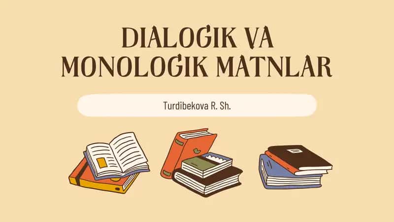 DIALOGIK VA MONOLOGIK MATNLAR