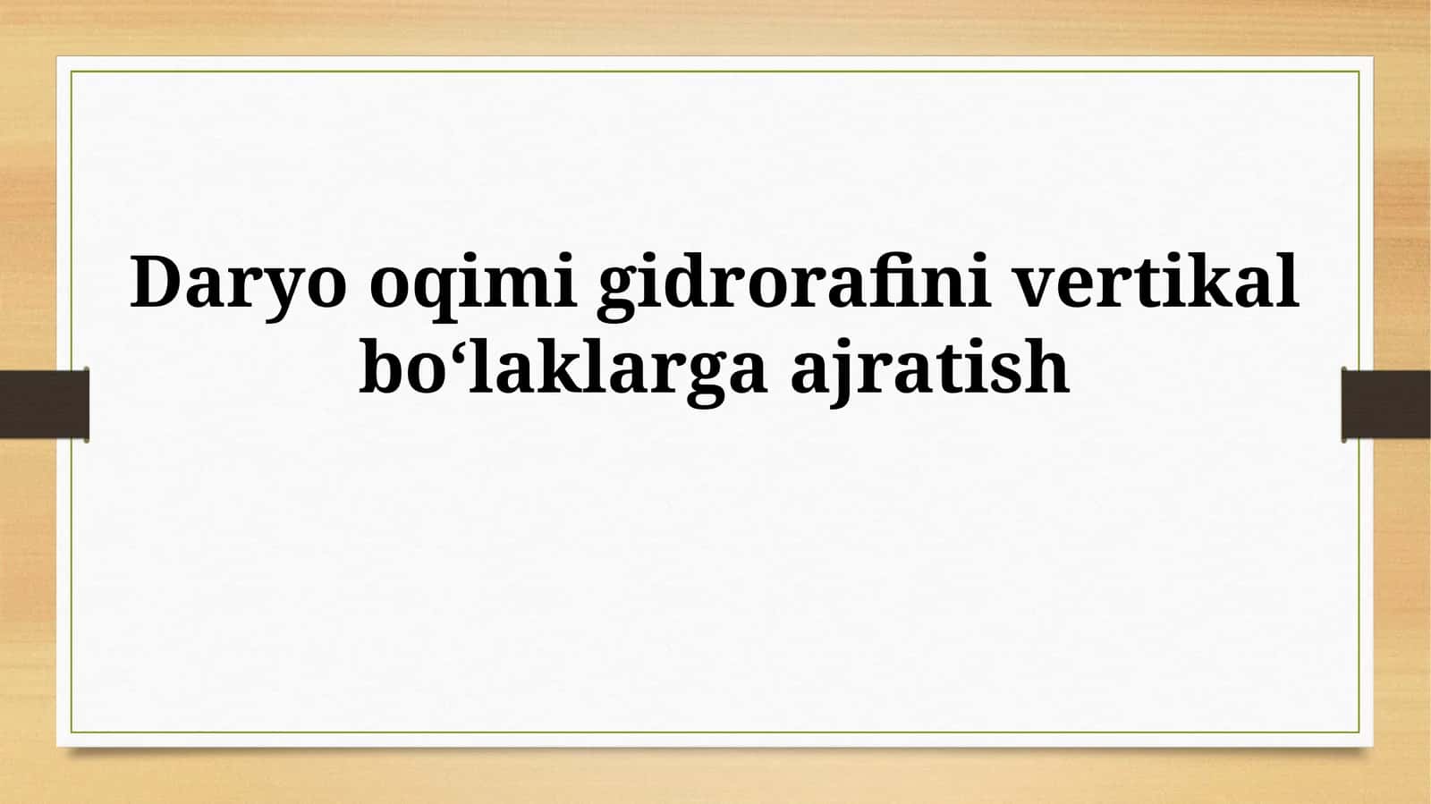 Daryo oqimi gidrorafini vertikalboʻlaklargaajratish