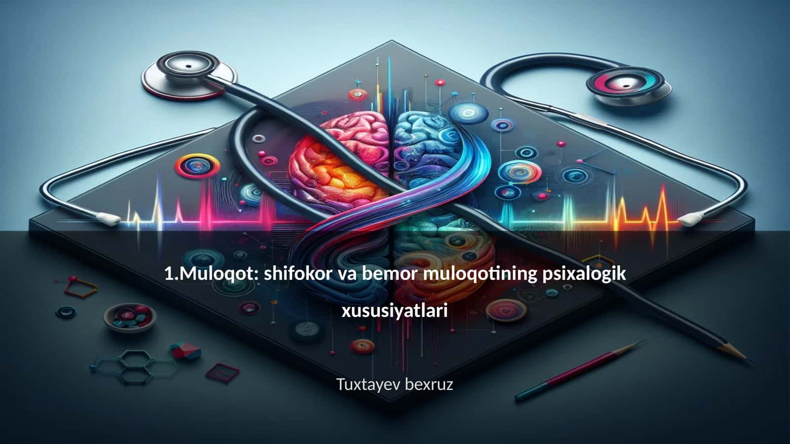 Muloqot: shifokor va bemor muloqotining psixalogik xususiyatlari