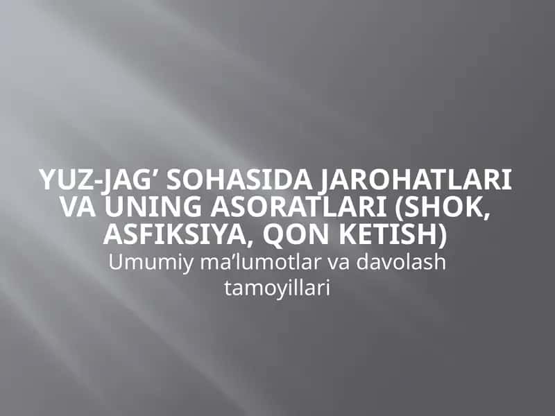 Yuz-jag’sohasidajarohatlarivauningasoratlari(shok,asfiksiya,qonketish)