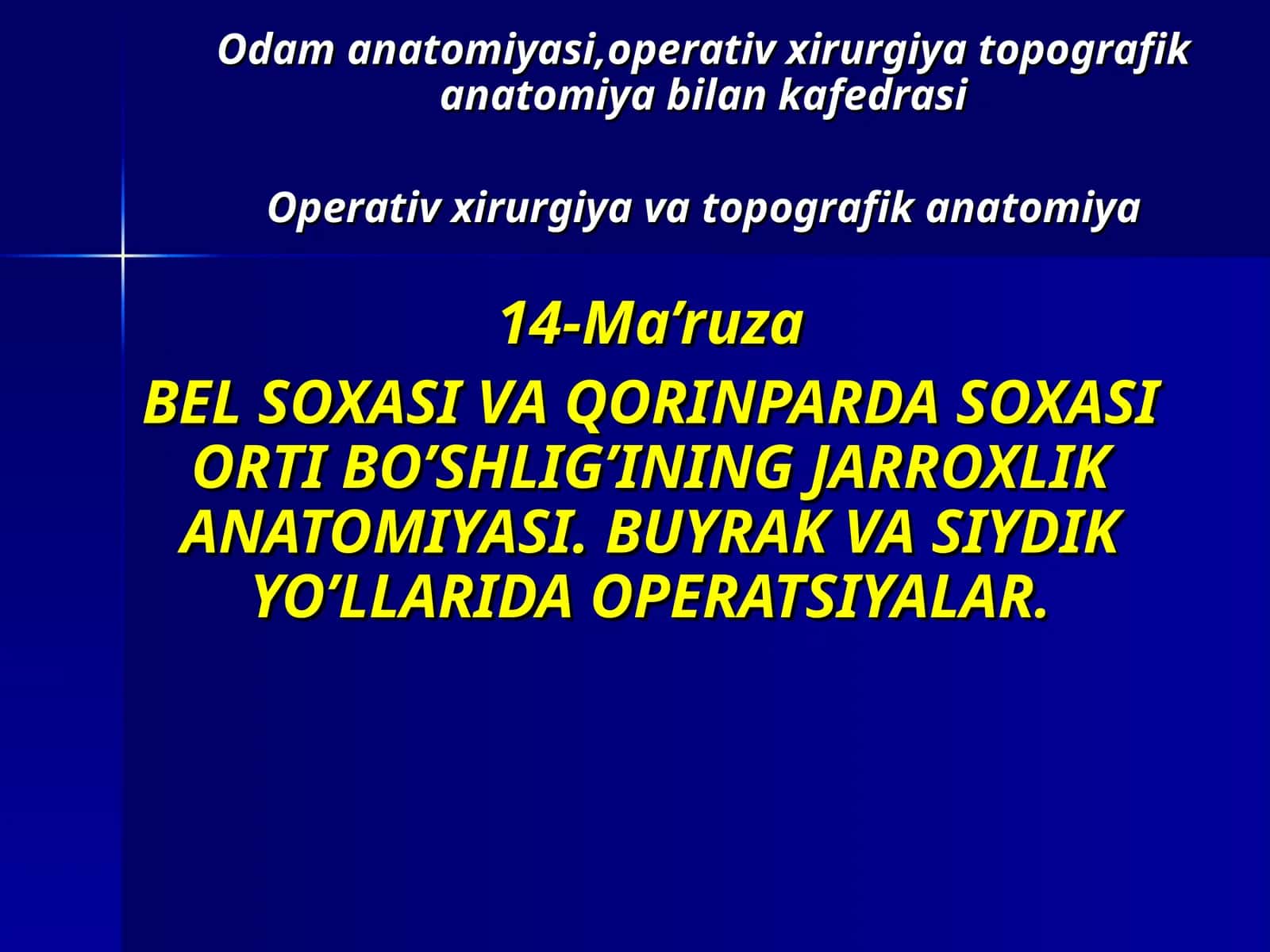 BEL SOXASI VA QORINPARDA SOXASI ORTI BO’SHLIG’INING JARROXLIKANATOMIYASI. BUYRAK VA SIYDIK YO’LLARIDA OPERATSIYALAR