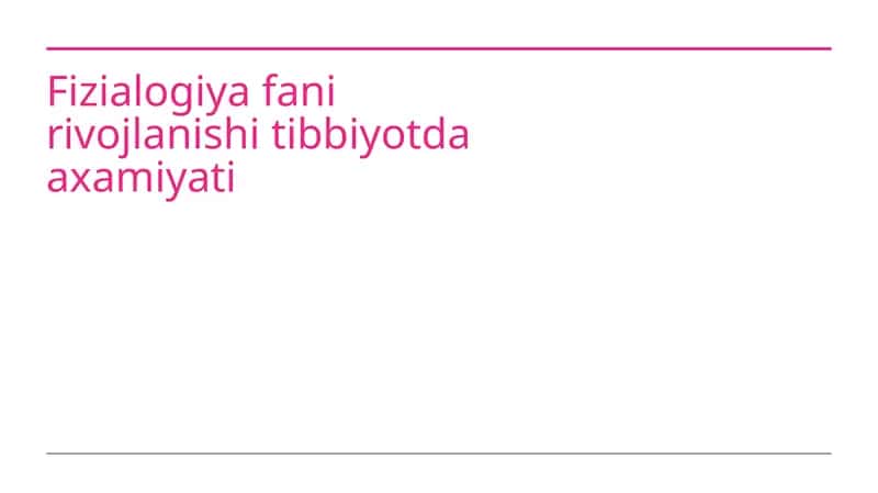 Fizialogiyafanirivojlanishitibbiyotdaaxamiyati