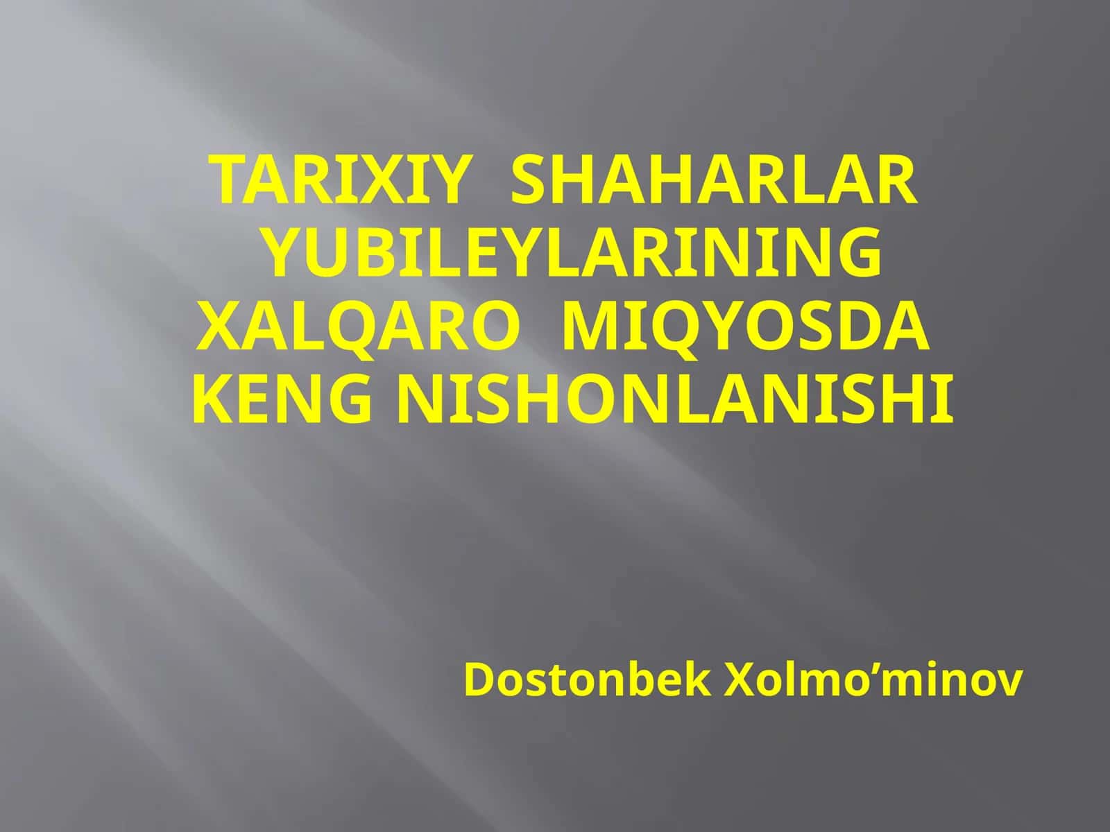 Tarixiy shaharlar yubileylarining xalqaro miqyosdagi keng nishonlanishi