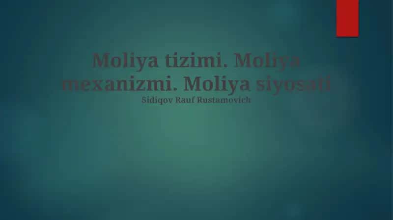 Moliya tizimi. Moliya mexanizmi. Moliya siyosati