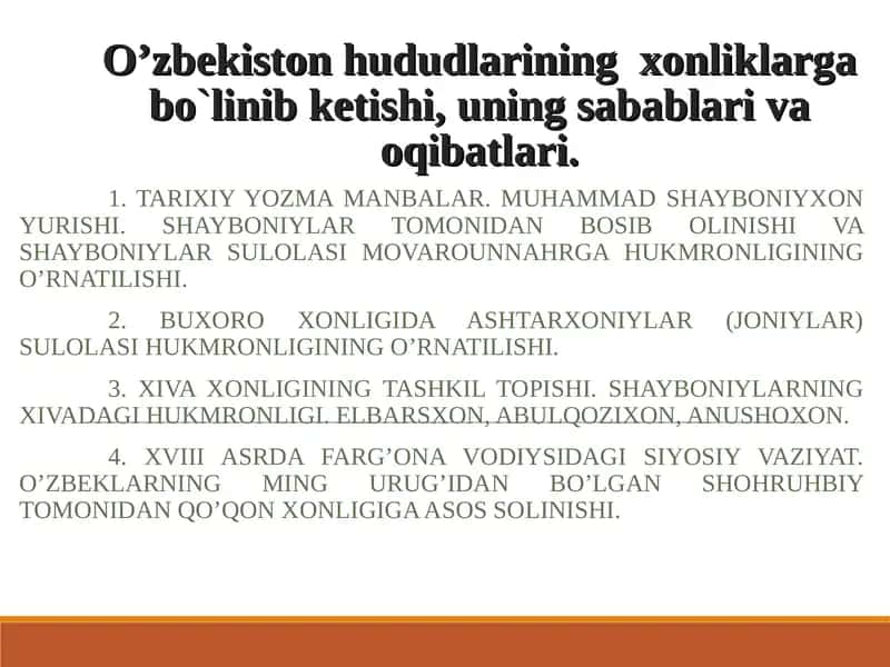 O’zbekiston hududlarining xonliklarga bo`linib ketishi, uning sabablari va oqibatlari.
