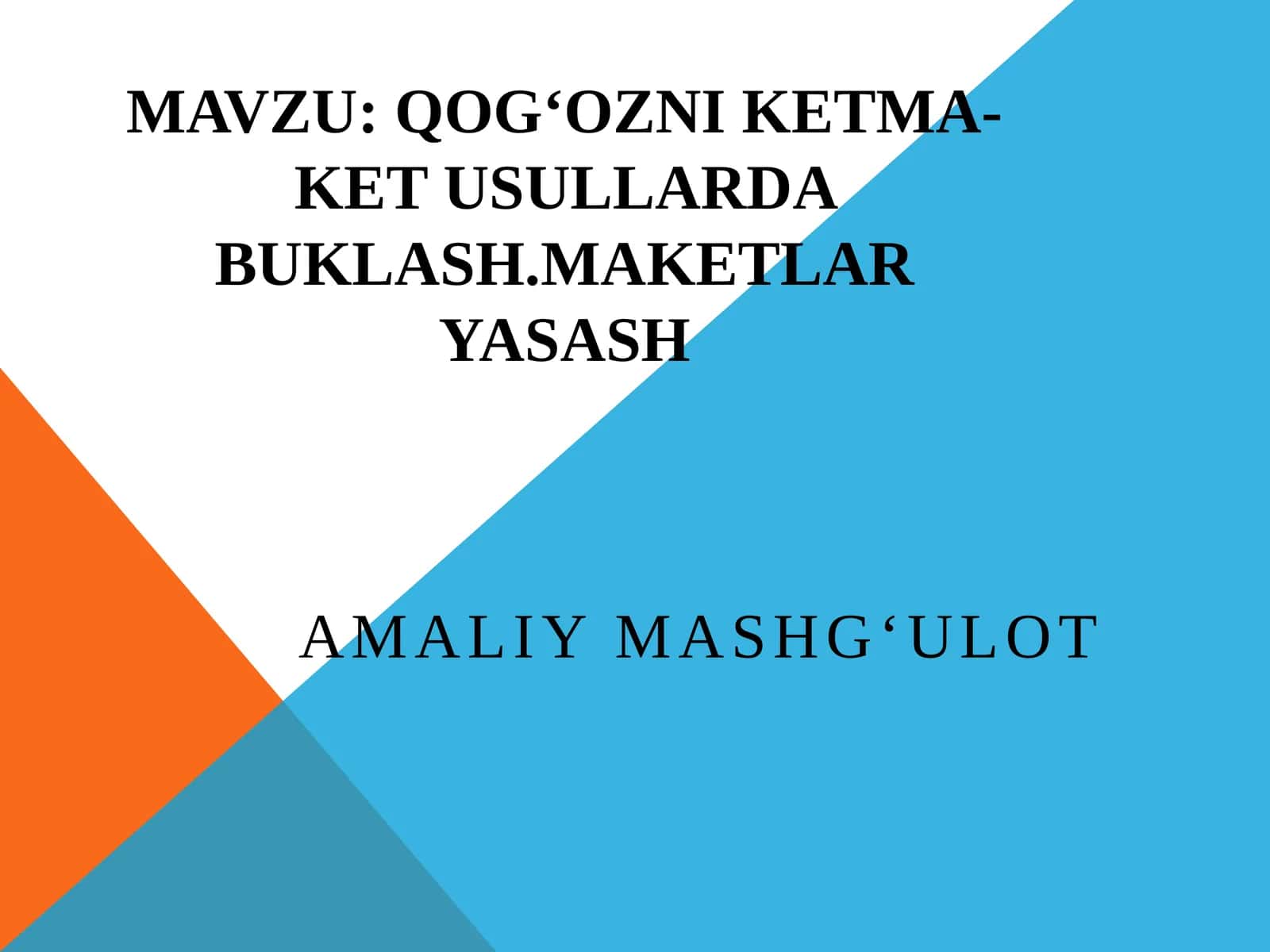 QOG‘OZNIKETMA-KETUSULLARDA BUKLASH.MAKETLAR YASASH