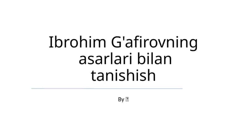 Ibrohim G'afirovning asarlari bilan tanishish