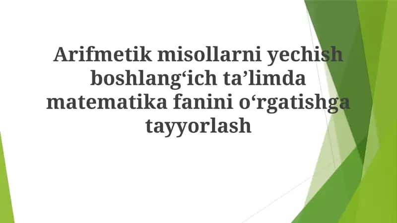 Arifmetik misollar yechish - Boshlang'ich ta'limda matematika fanini o'rgatish