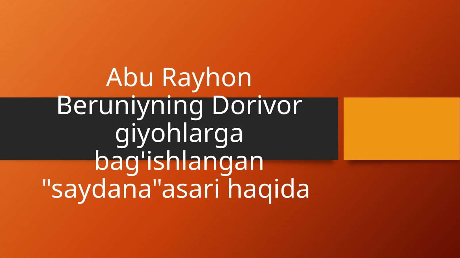 Abu Rayhon Beruniyning Dorivor giyohlarga bag'ishlangan saydanaasari haqida