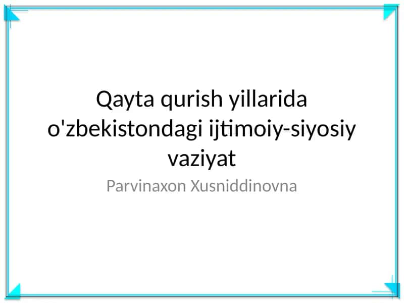Qayta qurish yillarida o'zbekistondagi ijtimoiy-siyosiy vaziyat