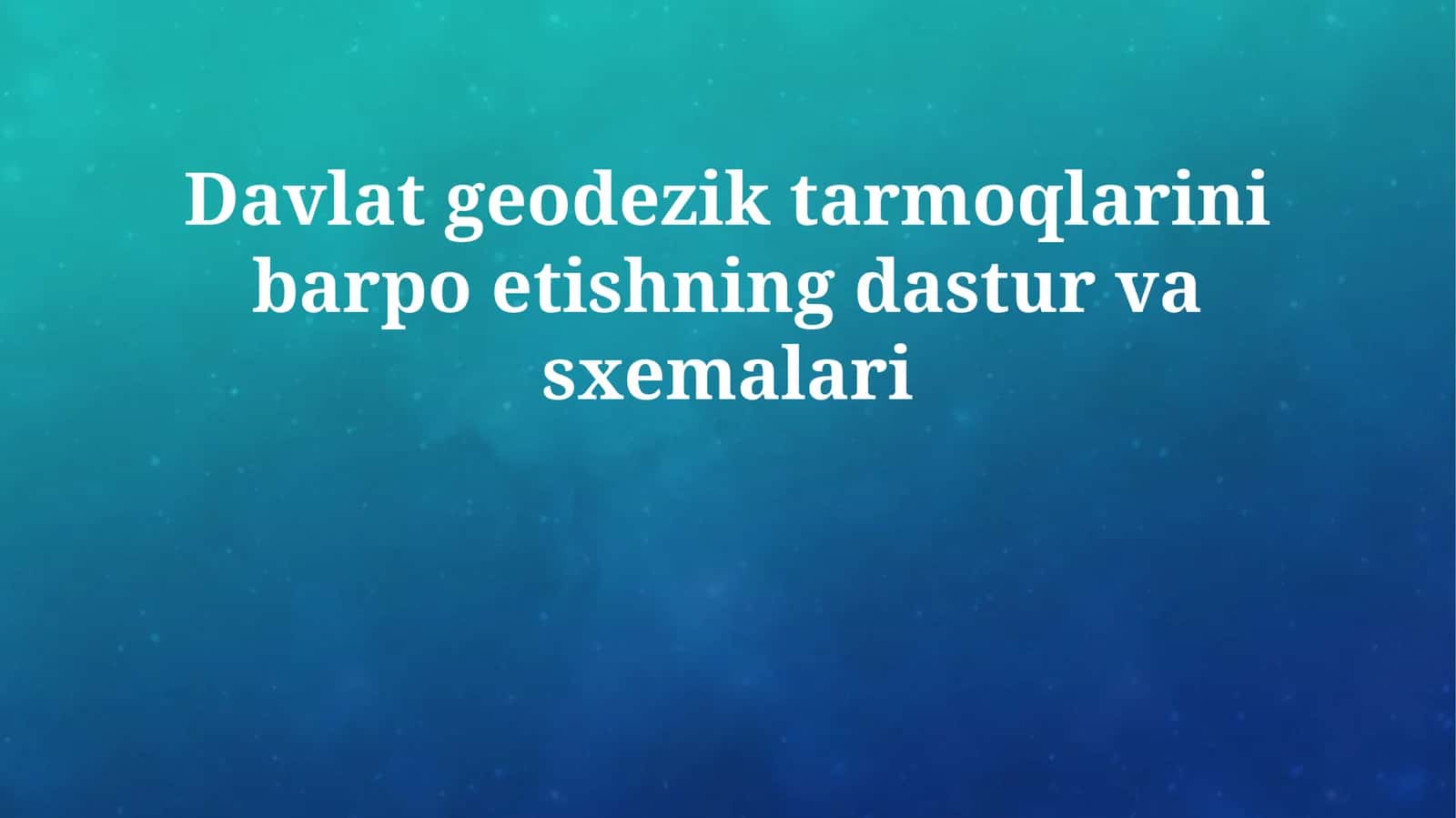 Davlat geodezik tarmoqlarini barpo etishning dastur va sxemalari