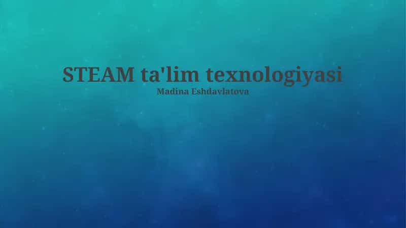Steam Ta'lim Texnologiyasi