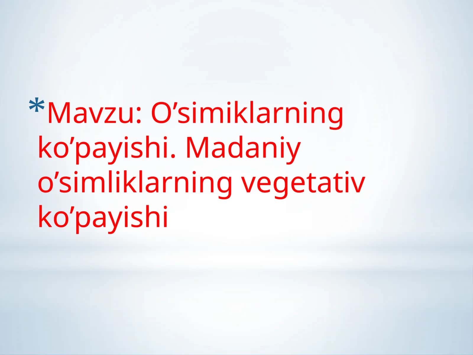 O’simiklarning ko’payishi. Madaniyo’simliklarning vegetativ ko’payishi
