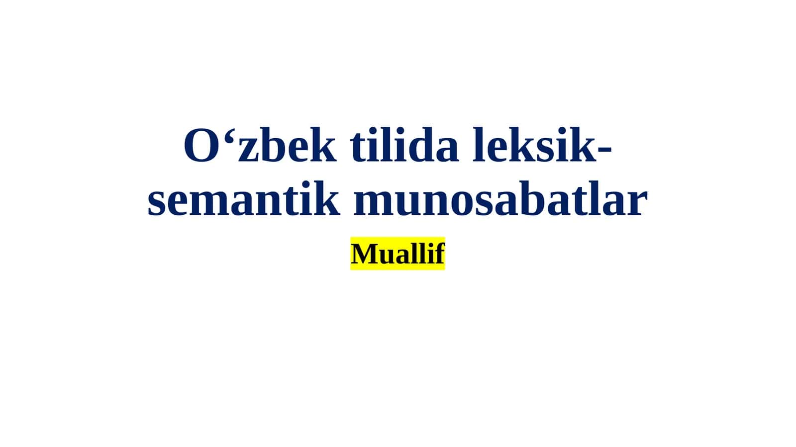 O‘zbek tilida leksik-semantik munosabatlar