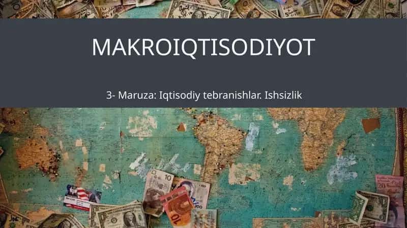 3-Maruza:Iqtisodiy tebranishlar. Ishsizlik