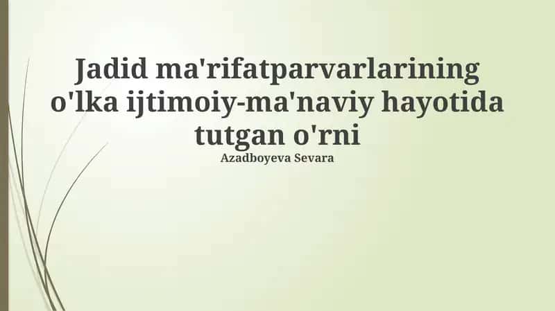 Jadid ma'rifatparvarlarining o'lka ijtimoiy-ma'naviy hayotida tutgan o'rni