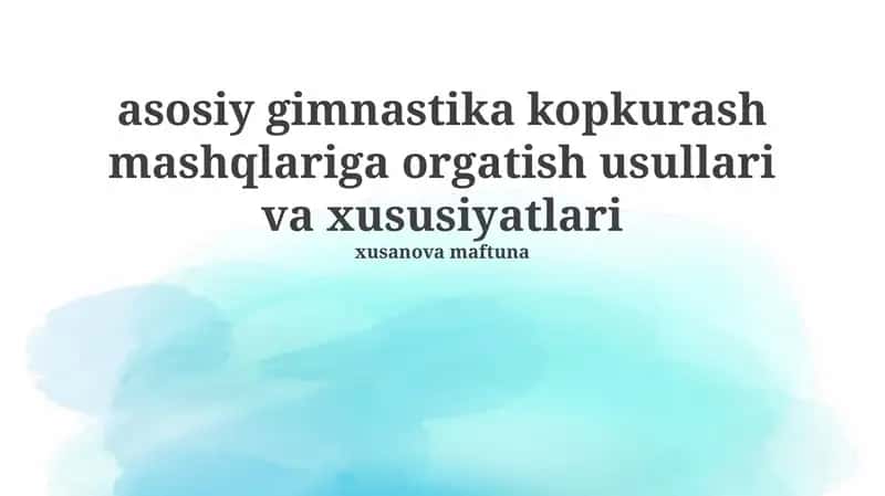 Asosiy gimnastika kopkurash mashqlariga orgatish usullari va xususiyatlari