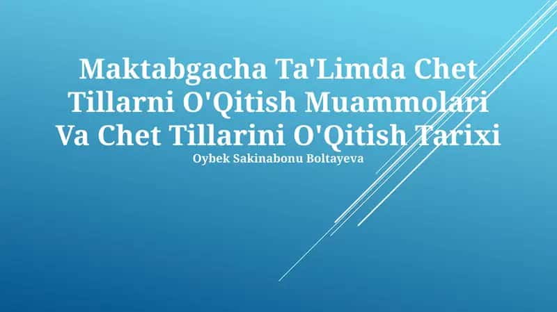 Maktabgacha Ta'Limda Chet Tillarni O'Qitish Muammolari Va Chet Tillarini O'Qitish Tarixi