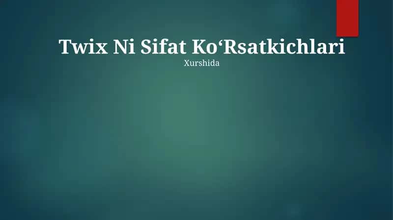 Twix Ni Sifat KoʻRsatkichlari