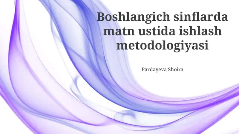 Boshlangich sinflarda matn ustida ishlash metodologiyasi