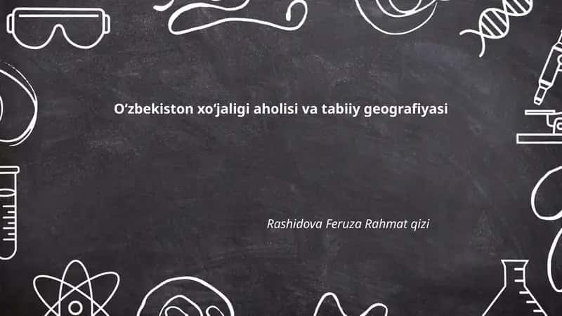 Oʻzbekiston xoʻjaligi aholisi va tabiiy geografiyasi