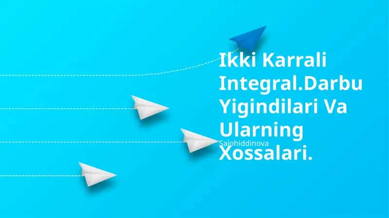 Ikki Karrali Integral.Darbu Yigindilari Va Ularning Xossalari