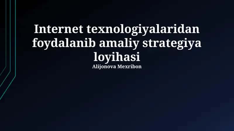 Internet texnologiyalaridan foydalanib amaliy strategiya loyihasi