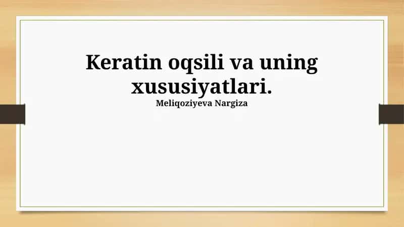Keratin oqsili va uning xususiyatlari