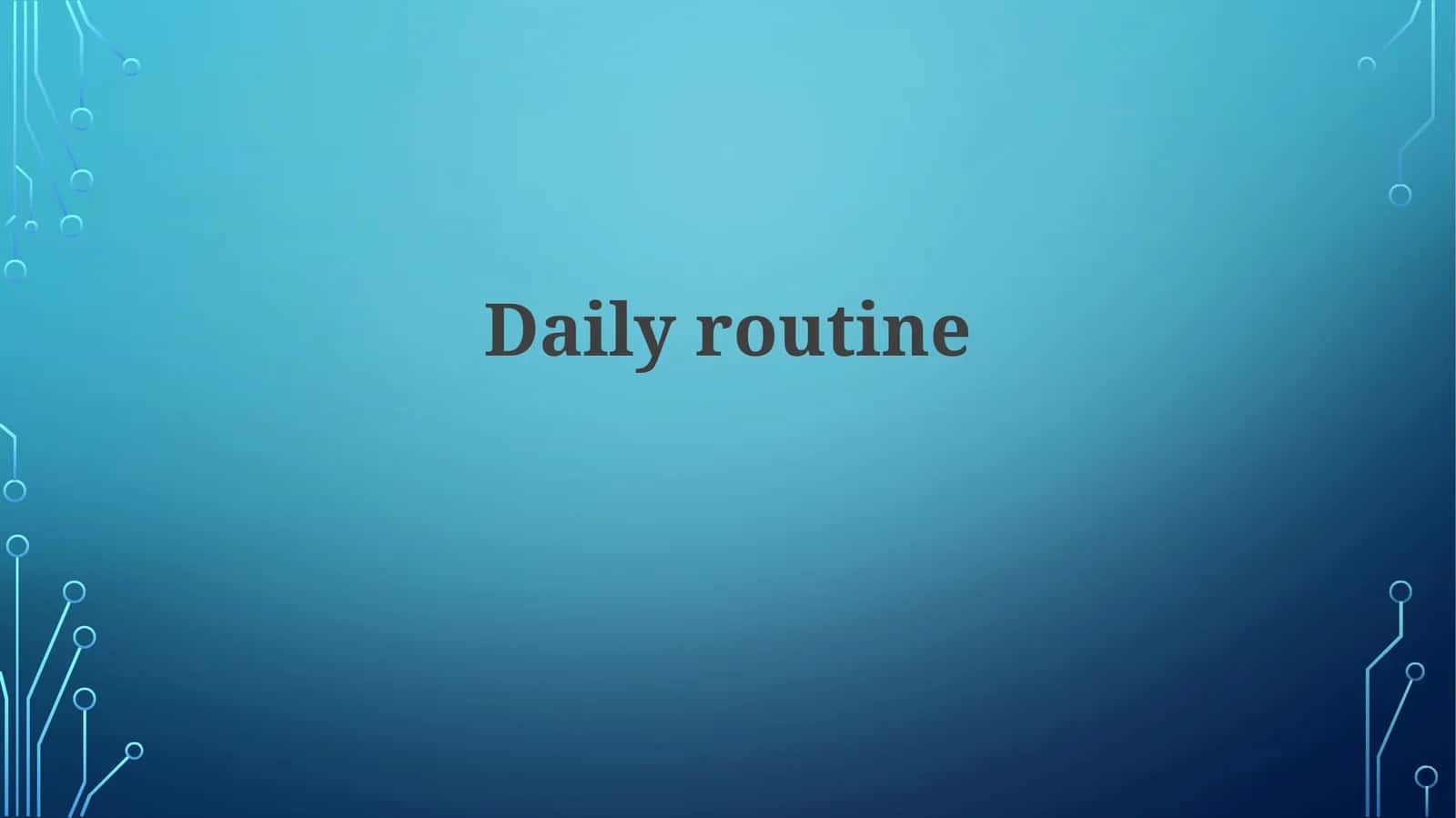 Dailyroutine