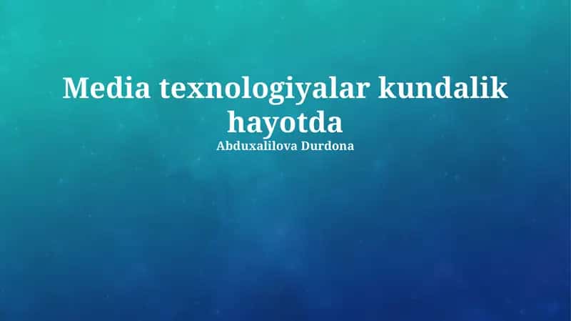 Media texnologiyalar kundalik hayotda