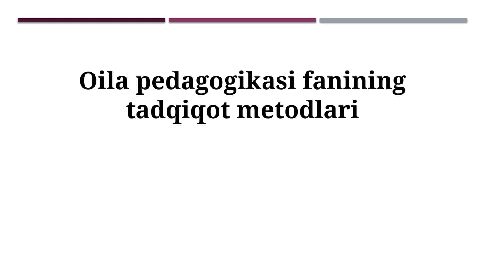 Oilа pedаgogikаsi fаning tаdqiqot metodlаri
