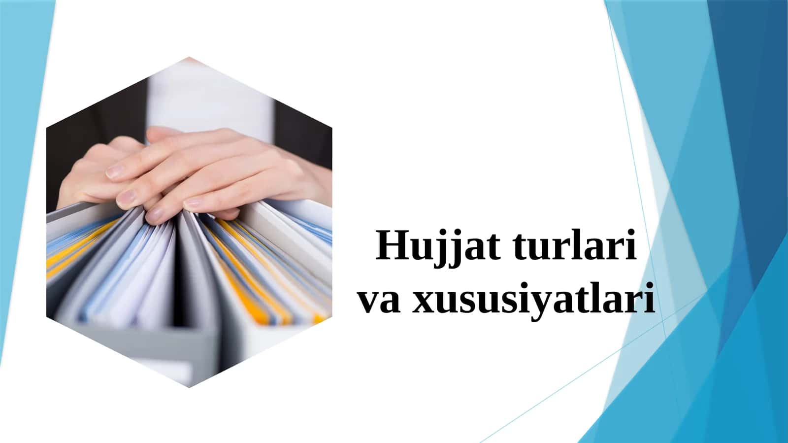 Hujjat turlari va xususiyatlari