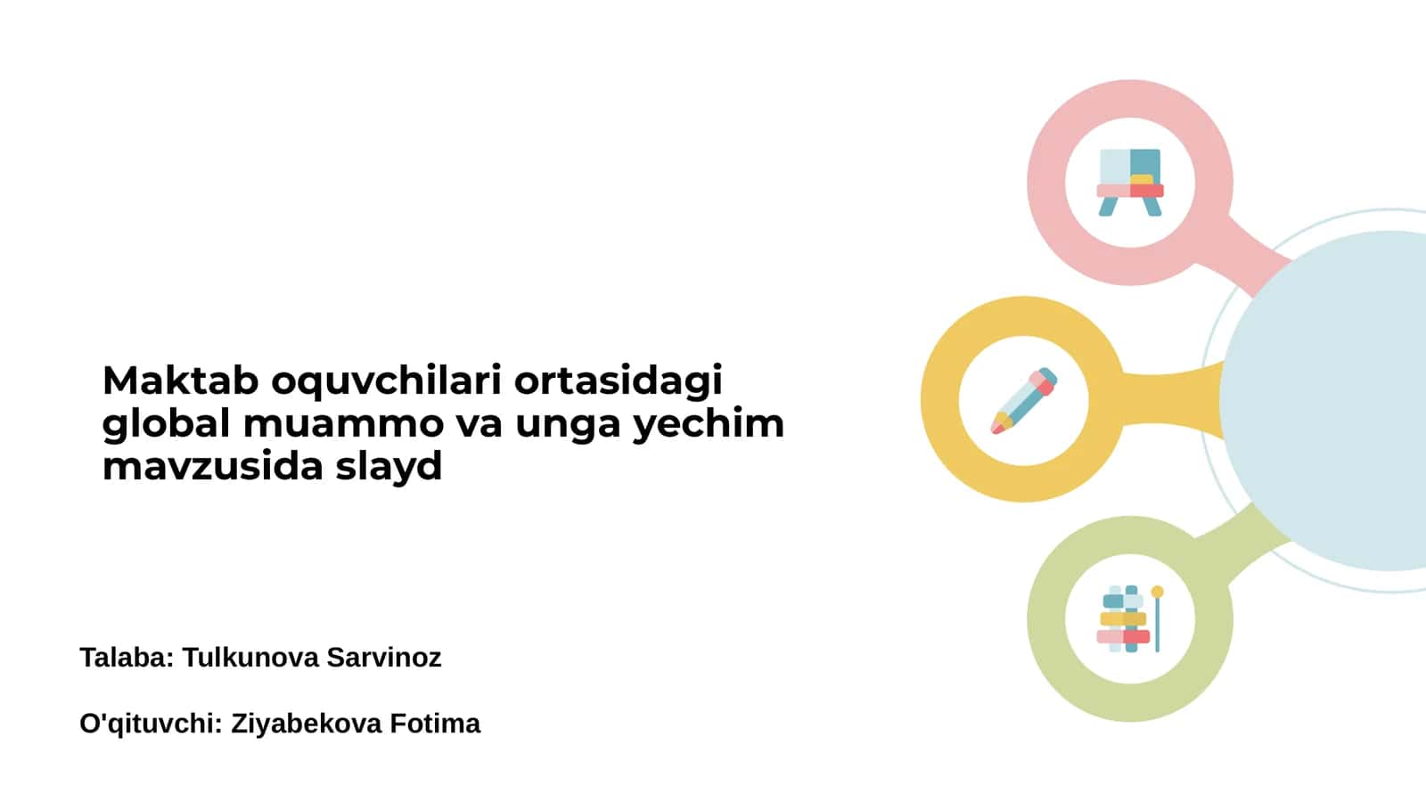 Maktab o'quvchilari ortasidagi global muammo va unga yechim mavzusida slayd