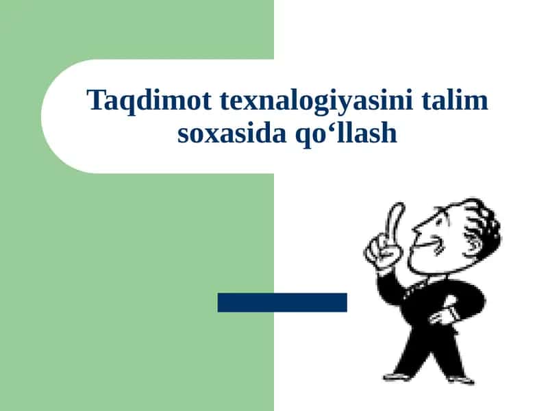 Taqdimot texnalogiyasini talim soxasida qoʻllash