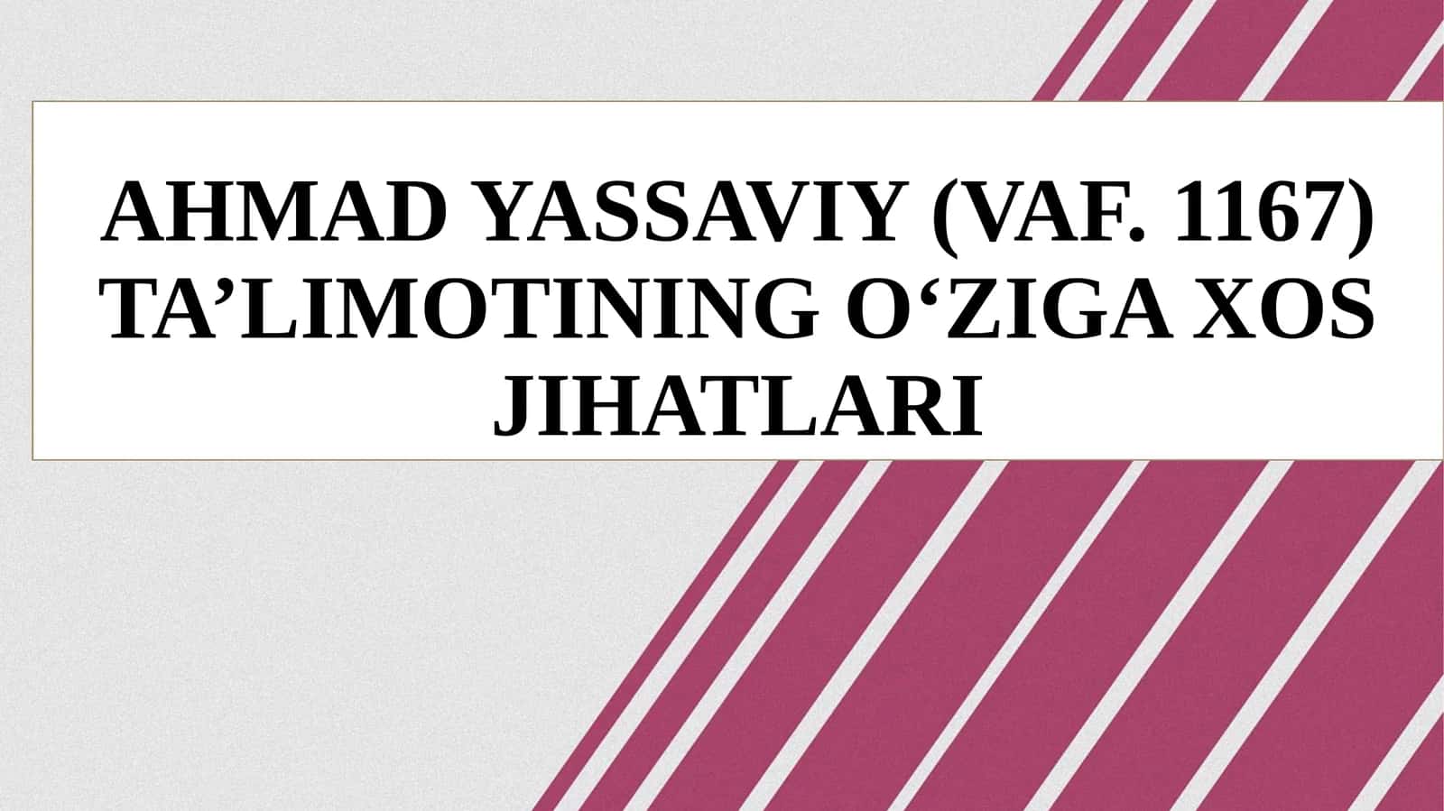 Ahmad Yassaviy (vaf. 1167) ta’limotining oʻziga xos jihatlari