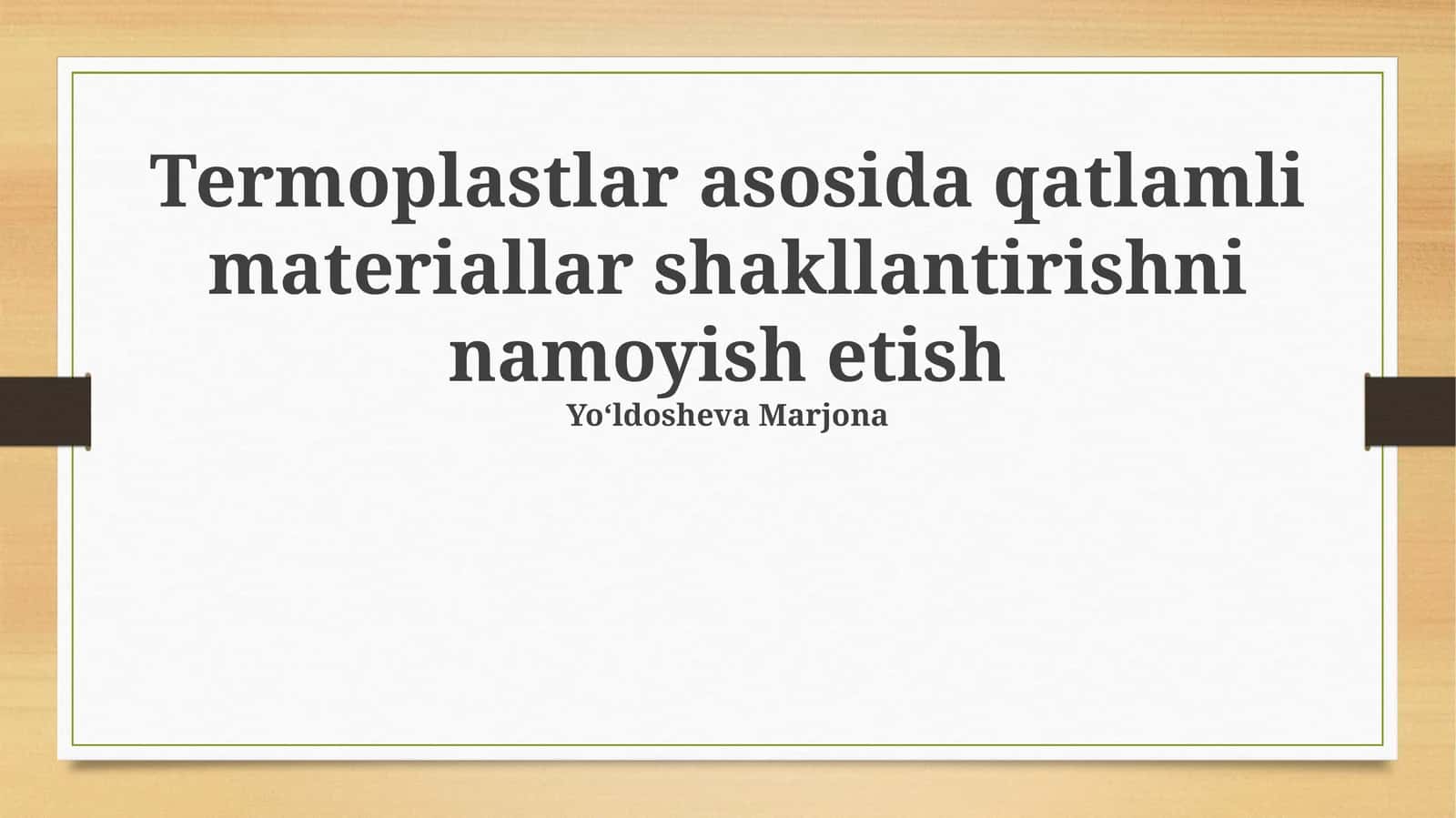 Termoplastlar asosida qatlamli materiallar shakllantirishni namoyish etish