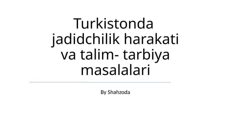 Turkistonda jadidchilik harakati va talim- tarbiya masalalari