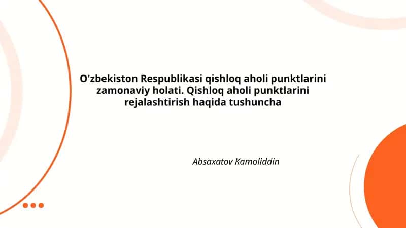 O'zbekiston Respublikasi qishloq aholi punktlarini zamonaviy holati. Qishloq aholi punktlarini rejalashtirish haqida tushuncha