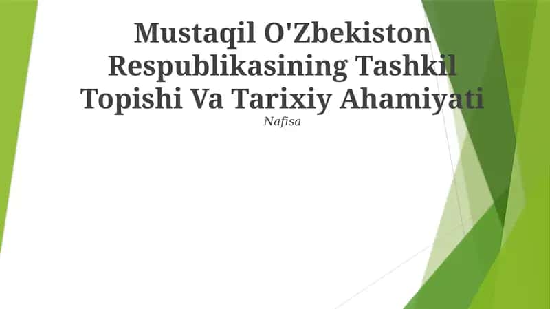 Mustaqil O'Zbekiston Respublikasining Tashkil Topishi Va Tarixiy Ahamiyati